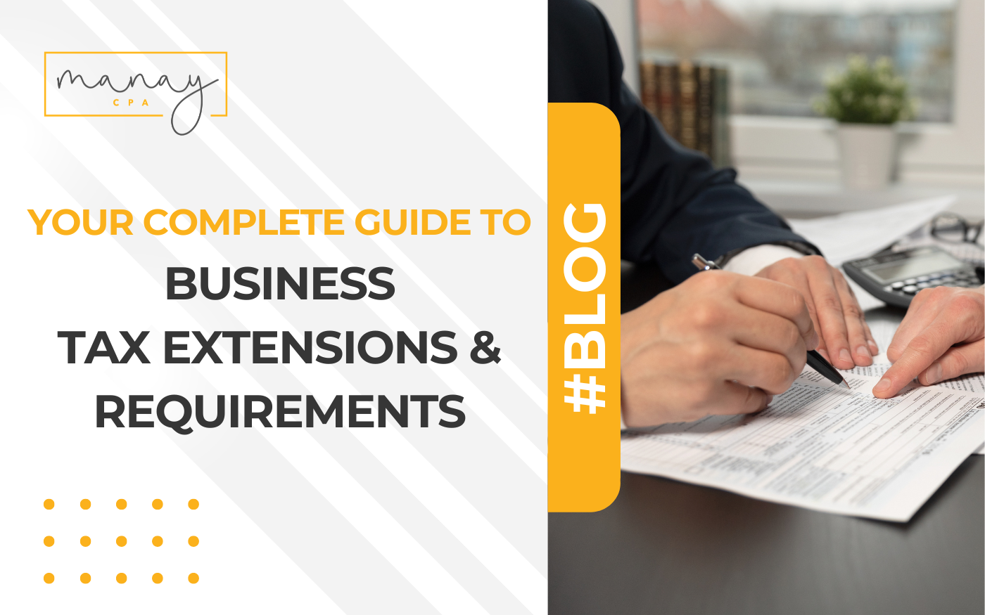 Your Complete Guide to Business Tax Extensions and Requirements Manay CPA