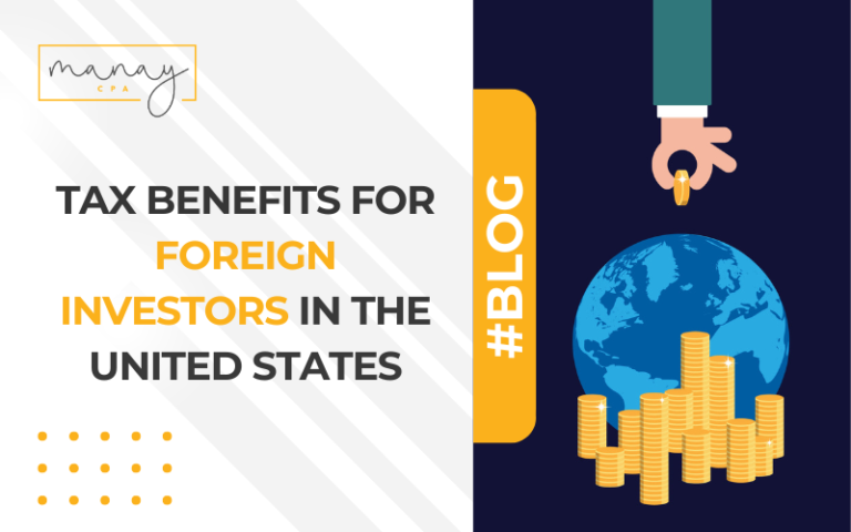 Tax Benefits For Foreign Investors In The United States - Manay Cpa